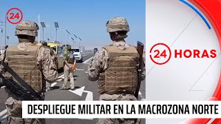 Despliegue militar en la Macrozona Norte  24 Horas TVN Chile [upl. by Atiuqad]