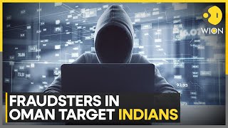 Oman Fraudsters Targeting Indians Embassy Issues Warning What Is The Scam  World News  WION [upl. by Eekorehc335]