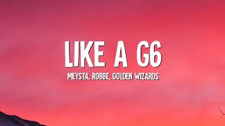 MEYSTA Robbe amp Golden Wizards  Like A G6 Lyrics [upl. by Diraj]