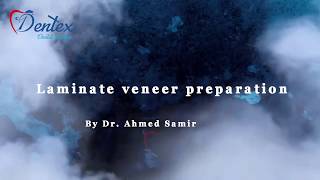 Veneer preparation steps by Dr Ahmed Samir [upl. by Clarance199]