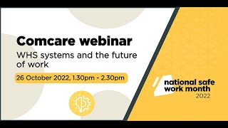 Comcare webinar WHS systems and the future of work [upl. by Athenian878]