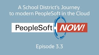 PeopleSoft Now A school districts journey to modern PeopleSoft in the Cloud [upl. by Annair]