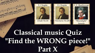 Find the WRONG Piece Classical Music Quiz Part X HARD [upl. by Imekawulo]