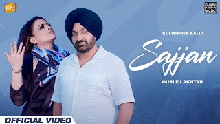 Sajjan HD Video Kulwinder Kally amp Gurlez Akhtar  Sahil Akhtar  H2O  Latest Punjabi Songs 2024 [upl. by Akihsar197]