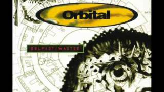 Orbital  Belfast Wasted Wasted Vocal Mix [upl. by Carmella]