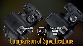 Canon EOS 2000D vs Canon EOS Rebel T100 A Comparison of Specifications [upl. by Amabil902]