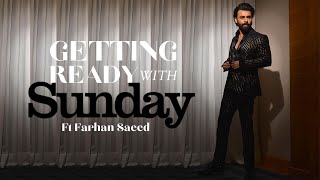 Getting ready with Sunday Ft Farhan Saeed  Episode 2  LSA’23  Sunday Exclusive [upl. by Esereht]