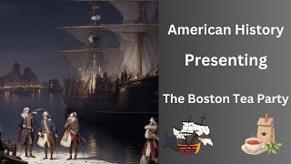 Unveiling History The Boston Tea Party 1773 [upl. by Sulakcin]