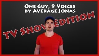 One Guy 9 Voices TV Edition  Average Jonas [upl. by Mosra]