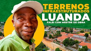 TERRENOS INFRAESTRUTURADOS EM LUANDA QUANTO CUSTA [upl. by Orbadiah]