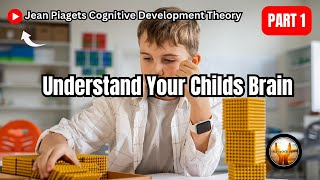 Understand Your Childs Brain Jean Plagets Cognitive Development Theory  Part 1 [upl. by Emirak613]