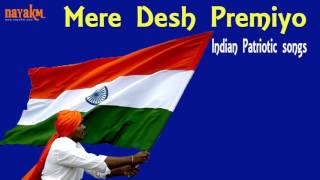 Mere Desh Premiyo  Indian Patriotic Song  Nayakms Collection [upl. by Sternlight]