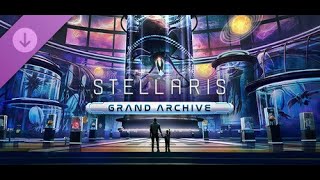 Stellaris Grand Archive  PC Gameplay [upl. by Aryas298]