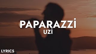 Uzi  Paparazzi SözleriLyrics [upl. by Doralin529]