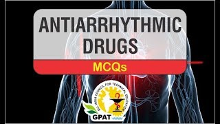 ANTIARRHYTHMIC DRUGS MCQs  PHARMACOLOGY  GPAT2020  NIPER  ESIC PHARMACIST [upl. by Zehcnas]