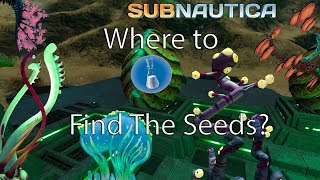 Where to Find All The Seeds For Hatching Enzyme Subnautica [upl. by Ahsiyk]