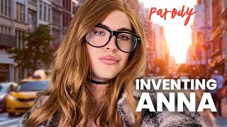 Inventing Anna PARODY [upl. by Ytineres]