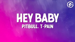 Pitbull  Hey Baby Lyrics feat TPain [upl. by Tessi]