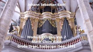 JS Bach Works for Organ Vol2  MarieClaire Alain  Große Orgel Freiberger Dom Audio video [upl. by Inasah]