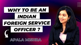 Why I choose to be an Indian Foreign Service officer   IFS  Service preference  Apala Mishra [upl. by Tory82]