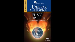 El ser superior  Deepak Chopra [upl. by Einahpetse]