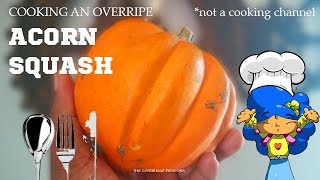 How to Prepare and cook and overripe ACORN SQUASH THE GARDEN OF FEODORA [upl. by Harlie]