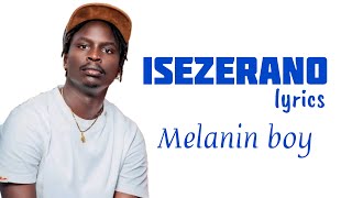 Melanin boyISEZERANOofficial lyrics [upl. by Nai]