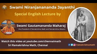 Swami Niranjanananda Jayanthi Lecture by Revered Swami Gautamanandaji Maharaj [upl. by Soilisav]