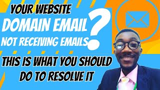 This Is Why Your Domain Email Is Not Receiving Emails And How You Can Resolve It [upl. by Litnahs]