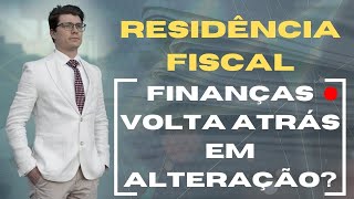 FINANÇAS VOLTA ATRÁS RESIDÊNCIA FISCAL DE ESTRANGEIRO EM PORTUGAL Ep 846 [upl. by Hopper]