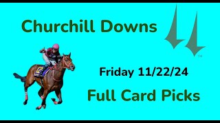 Churchill Downs Friday 112224 Selections  Full Card [upl. by Yanetruoc]