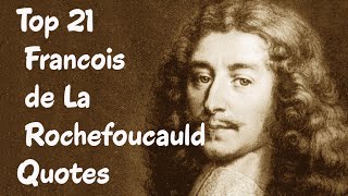 Top 21 Francois de La Rochefoucauld Quotes Author of Maxims [upl. by Ardied104]