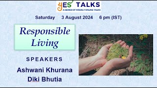 Responsible Living by Ashwani Khurana amp Diki Bhutia  YES Talks [upl. by Aneehsak]