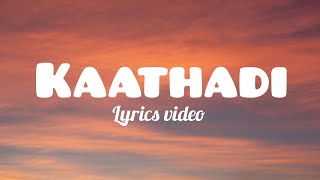 kaathadi songs lyrics videoremix sanjiev  Alya lyricvideo kaathaditrendingsongs [upl. by Justino755]