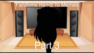 Fandoms React To Fandom Memes Part 3  Fnaf Piggy DDLC Creepypasta [upl. by Yelena]