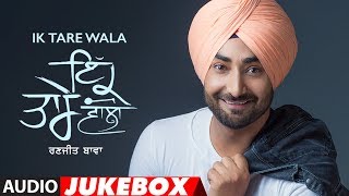 Ranjit Bawa Ik Tare Wala Full Album Jukebox  Latest Punjabi Songs 2018  TSeries [upl. by Bondie]