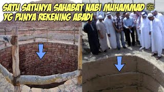 SATU SATUNYA  SAHABAT NABI MUHAMMAD ﷺ YG PUNYA REKENING ABADI [upl. by Notla]