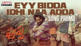 PUSHPA  Eyy Bidda Idi Naa Adda Full Video Song Eyy Bidda Idi Naa Adda Lyrical VideoAlluArjunDSP [upl. by Lesiram321]