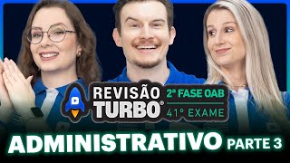 DIREITO ADMINISTRATIVO 2ª Fase 41º Exame Parte 3  Revisão Turbo [upl. by Fitts327]