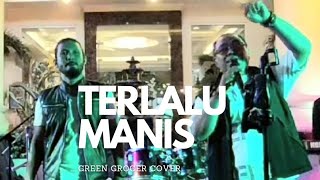 TERLALU MANIS SLANK GREEN GROCER COVERmusiclivemusicrockterlalumanisslankmusiccover [upl. by Halak]