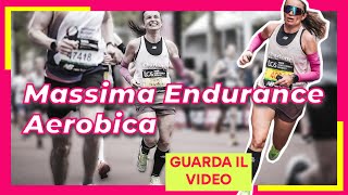 Massima Endurance Aerobica la chiave per il maratoneta [upl. by Baalbeer]