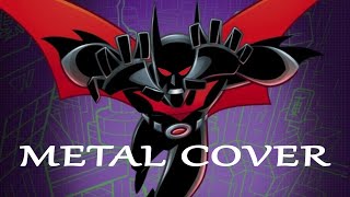 Batman Beyond Theme METAL COVER [upl. by Akeit]