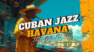 Havana Cuban Jazz Playlist  Perfect Summer Vibes for Shoulder Dancing [upl. by Hsreh]