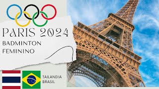 TAILANDIA X BRASIL BADMINTON FEMININO OLIMPIADAS paris2024 olimpiadas2024 [upl. by Aubarta]