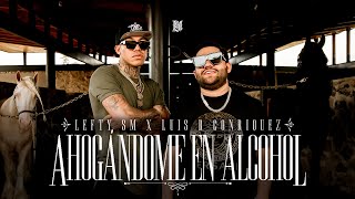 Lefty SM x Luis R Conriquez  Ahogándome En Alcohol [upl. by Samaria294]