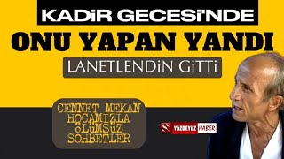 Yaşar Nuri Öztürk ile Ölümsüz Sohbetler Kadir Gecesinde Onu Yapan Yandı [upl. by Greta384]