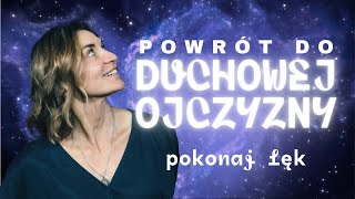 MEDYTACJA  Powrót do Duchowej Ojczyzny Pokonaj lęk przed śmiercią i życiem [upl. by Namyw]