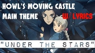 Howls Moving Castle Theme w Lyrics quotUnder the Starsquot [upl. by Leahcimsemaj]