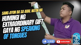 Bahagi ba ng opisyal na aral natin na humingi ng extraordinary gift sa Holy Spirit [upl. by Weissmann513]