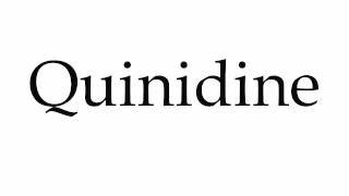 How to Pronounce Quinidine [upl. by Trebloc24]